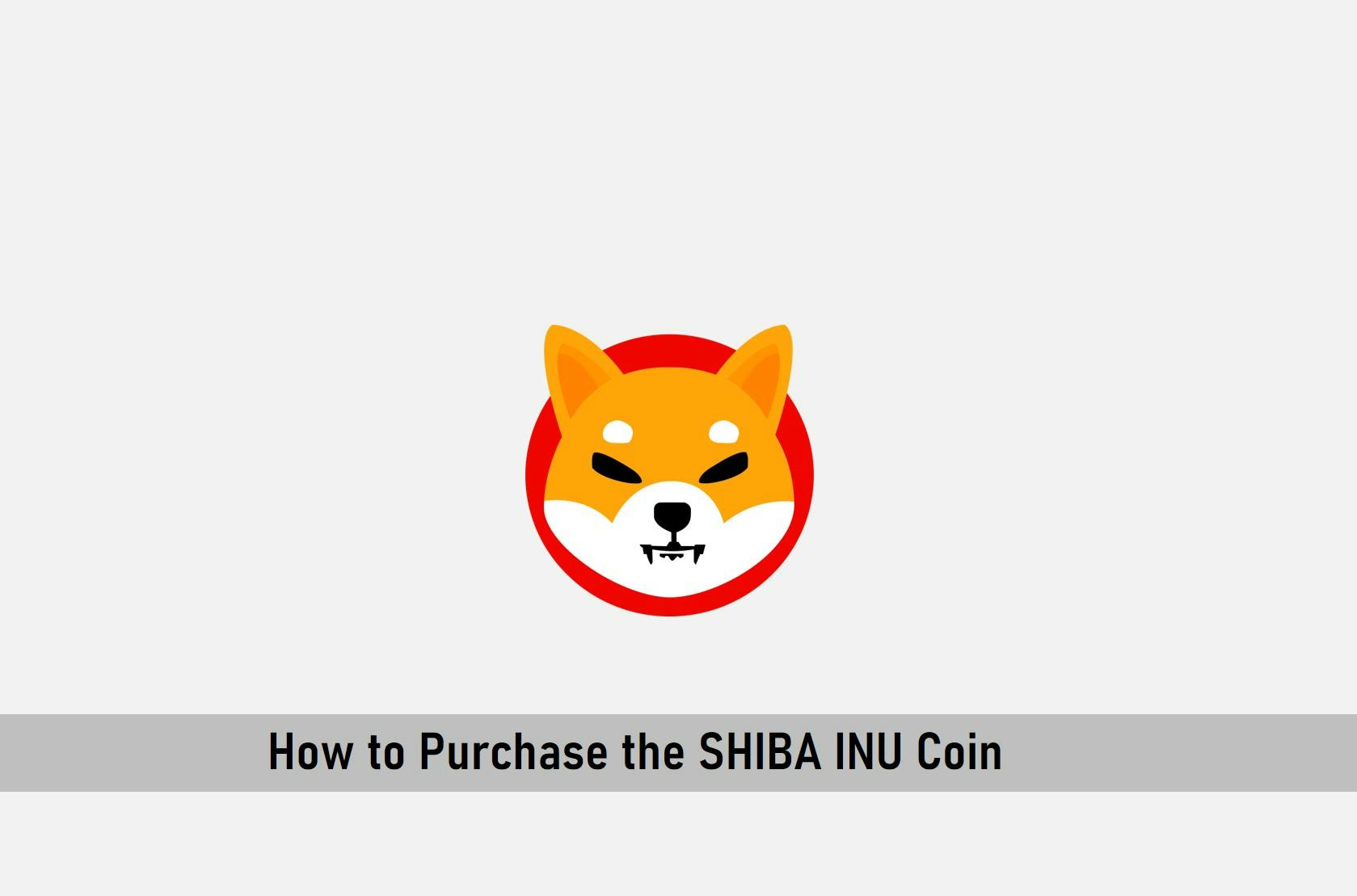 How to Purchase the Shiba Inu Coin – A Guide