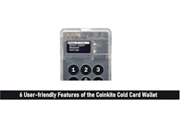 6 User-friendly Features of the Coinkite Cold Card Wallet