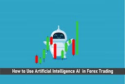 How To Use AI In Forex Trading