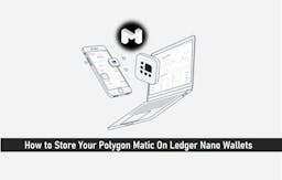 How To Store Your Polygon Matic On Ledger Nano Wallets