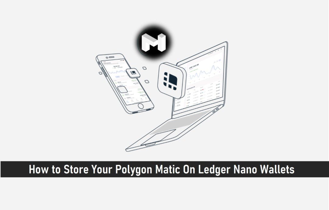 How To Store Your Polygon Matic On Ledger Nano Wallets