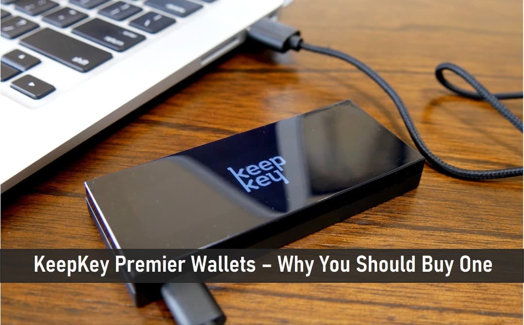 KeepKey Premier Wallet – Why You Should Buy One