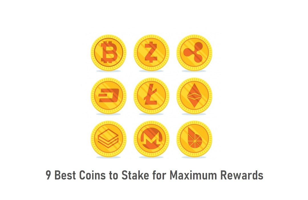 The 9 Best Coins To Stake For Maximum Rewards