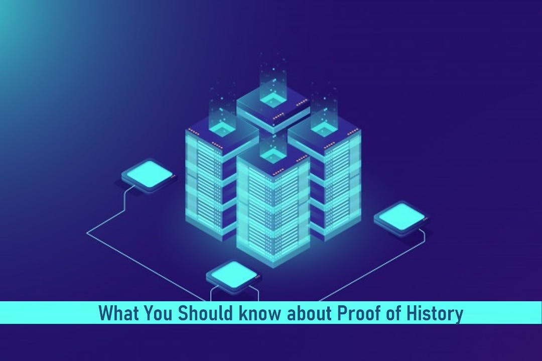 What You Should Know About Proof Of History