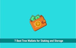 7 Best Tron Wallets for Staking and Storage