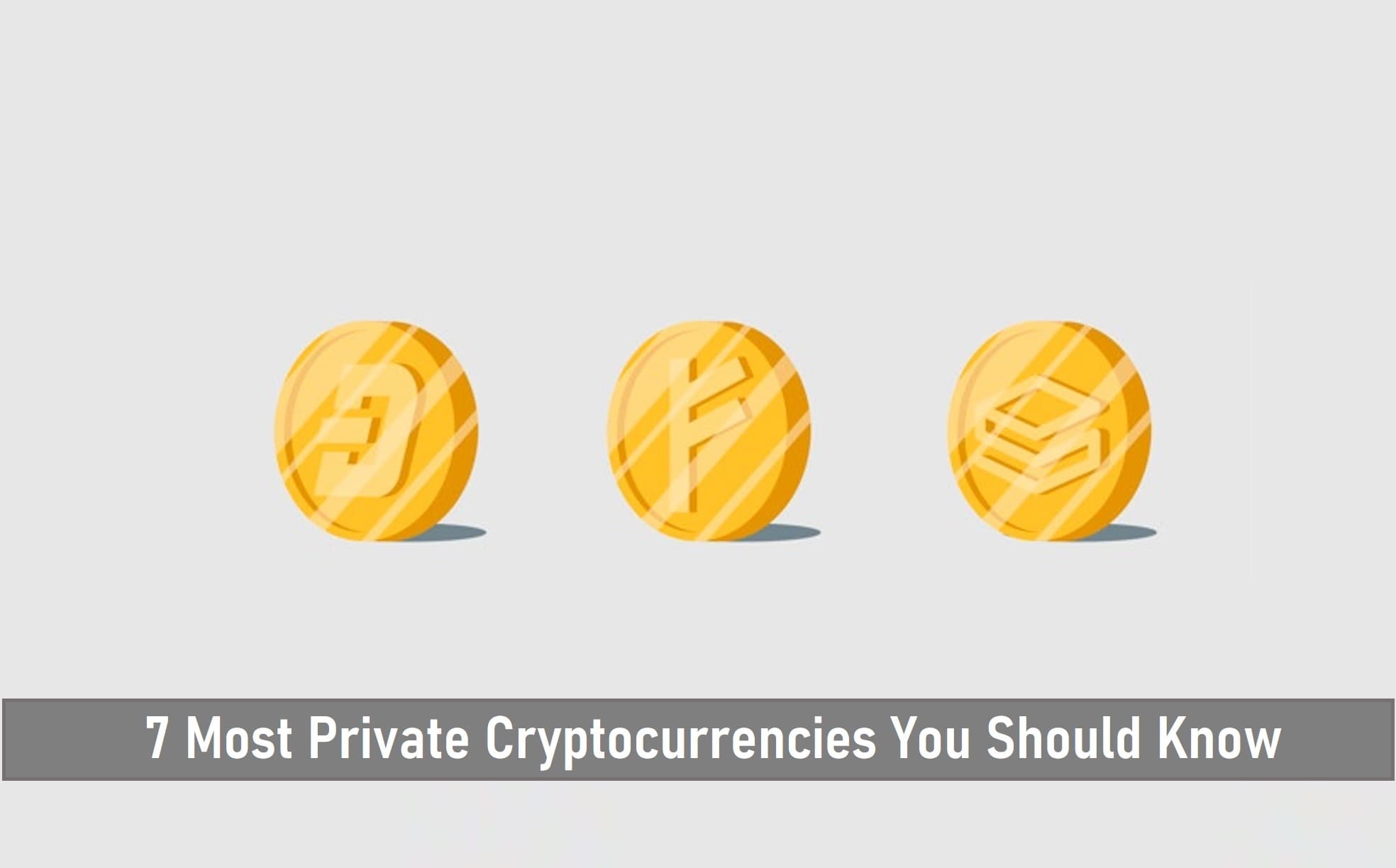 7 Most Private Cryptocurrencies You Should Know