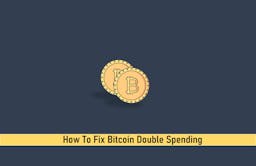How To Fix Bitcoin Double Spending