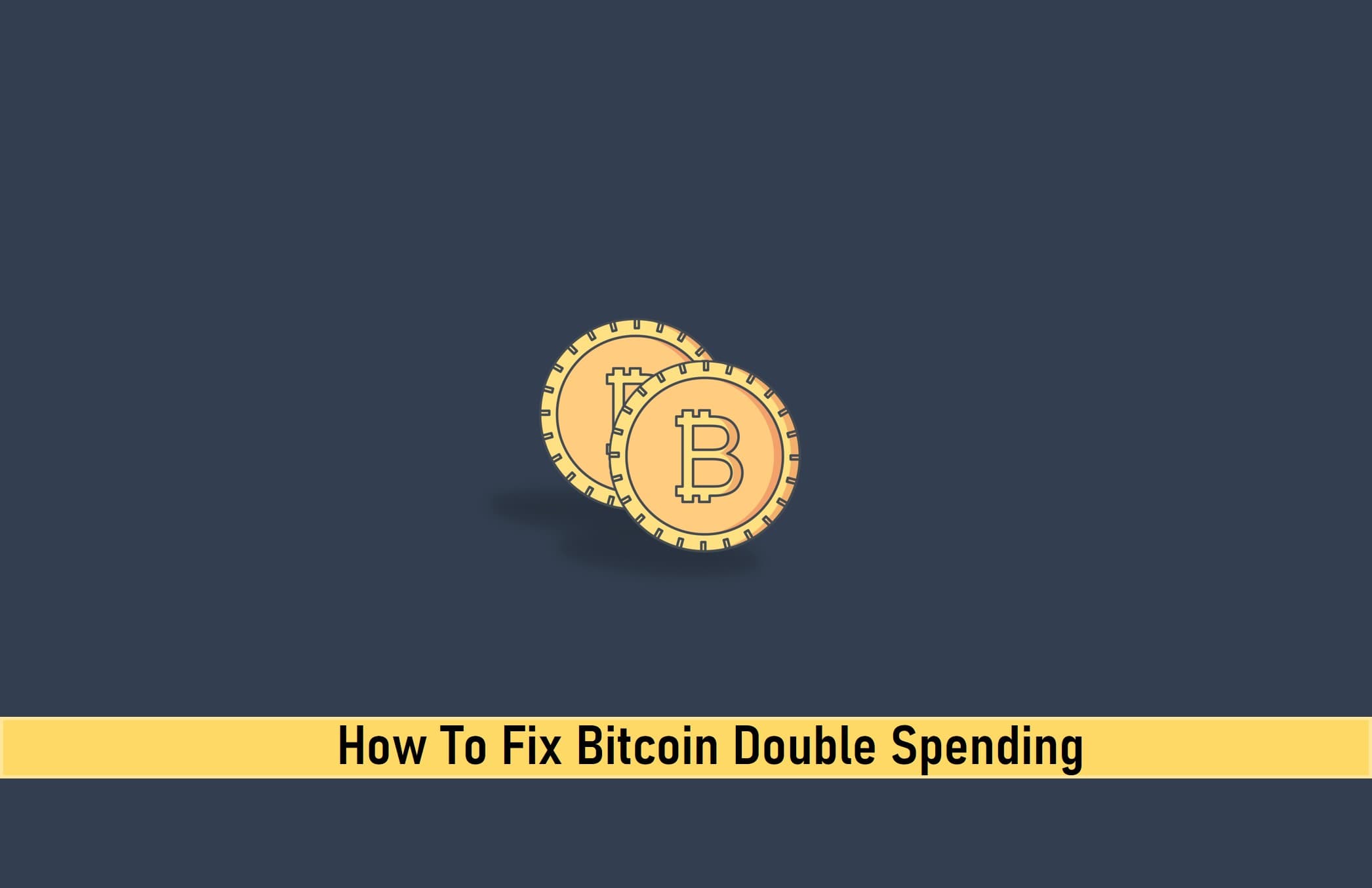 How To Fix Bitcoin Double Spending