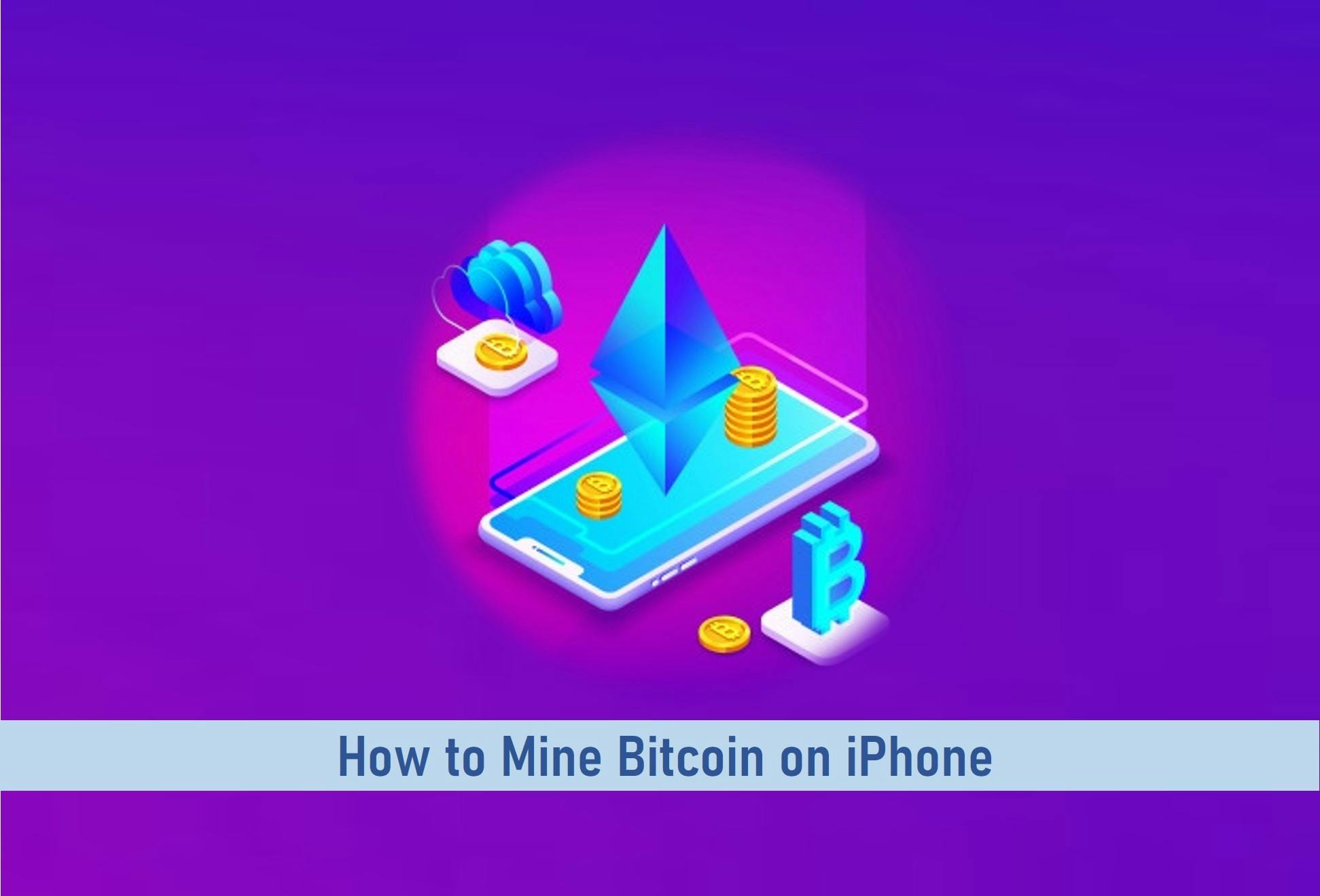 How to Mine Bitcoin on iPhone