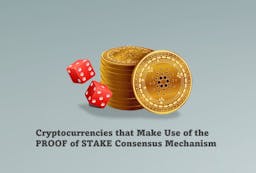 Top Cryptocurrencies That Use The Proof of Stake Consensus Mechanism