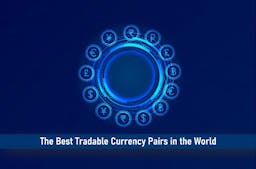 The Best Tradable Currency Pairs In The World