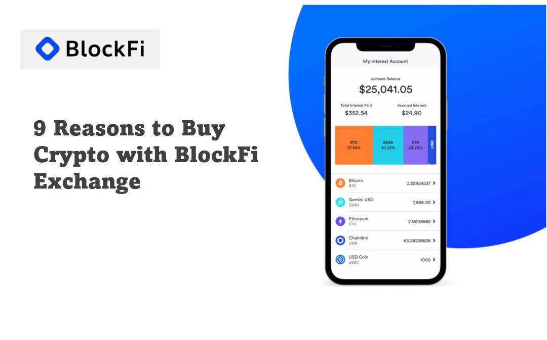 9 Reasons To Buy Crypto With BlockFi Exchange