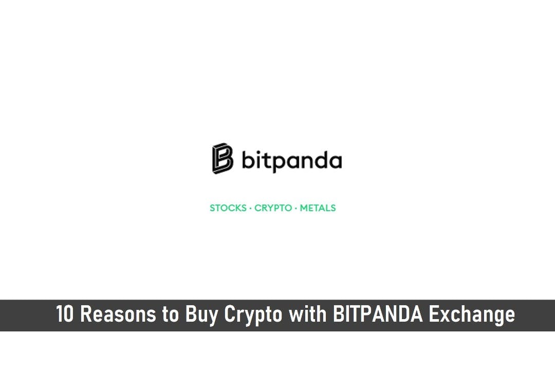 10 Reasons To Buy Crypto With BitPanda Exchange