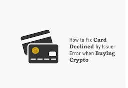 How To Fix Card Declined By Issuer Error When Buying Crypto