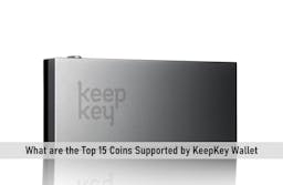 What are The Top 15 Coins Supported By KeepKey Wallet