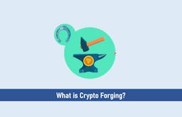 What Is Crypto Forging?