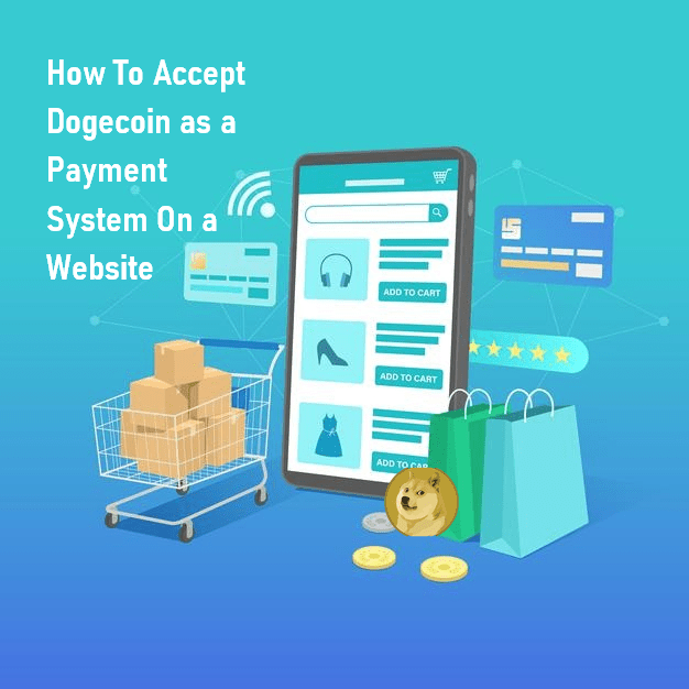 How To Accept Dogecoin As A Payment System On A Website