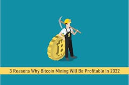 3 Reasons Why Bitcoin Mining Will Be Profitable In 2023