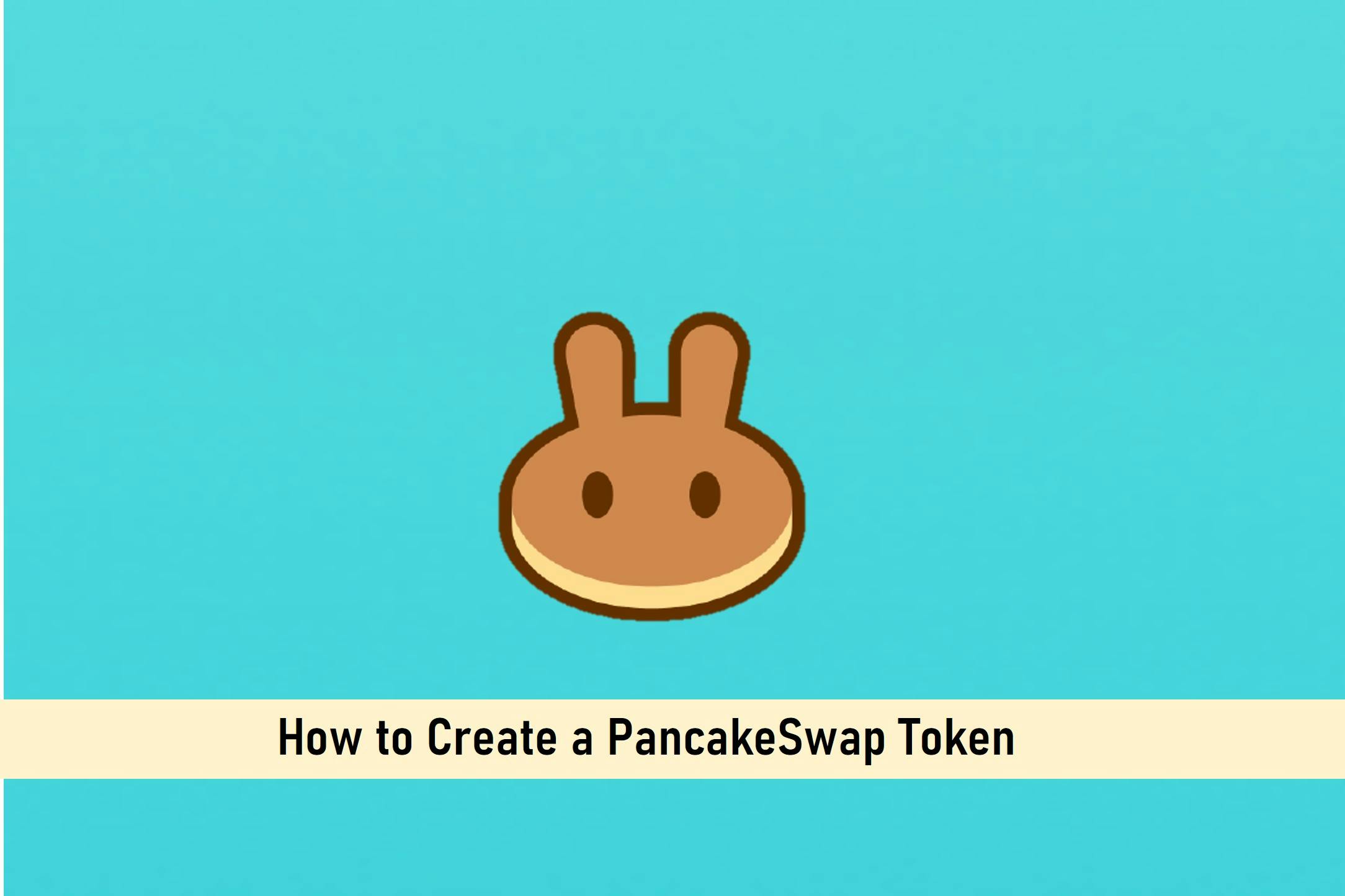 How to Create a PancakeSwap Token