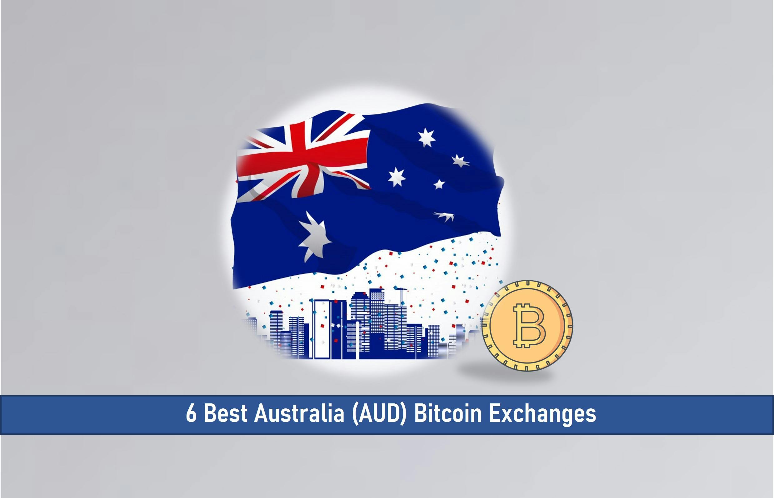 6 Best Australia Bitcoin Exchanges