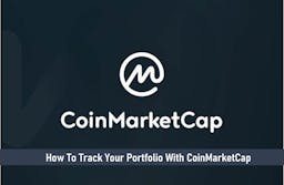 How to Use CoinMarketCap to Track Your Crypto Portfolio