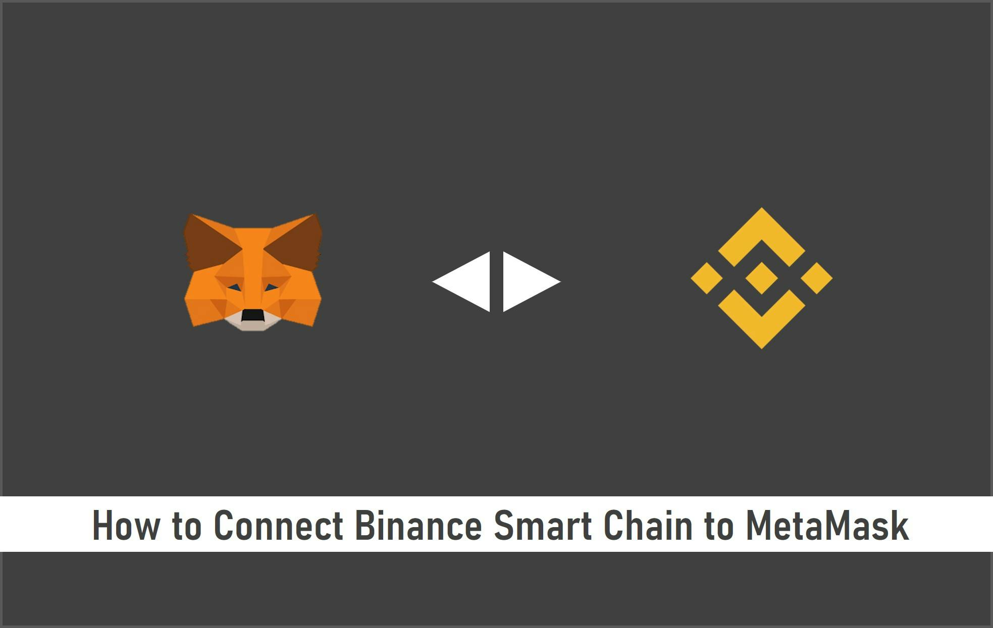 How to Connect Binance Smart Chain to MetaMask