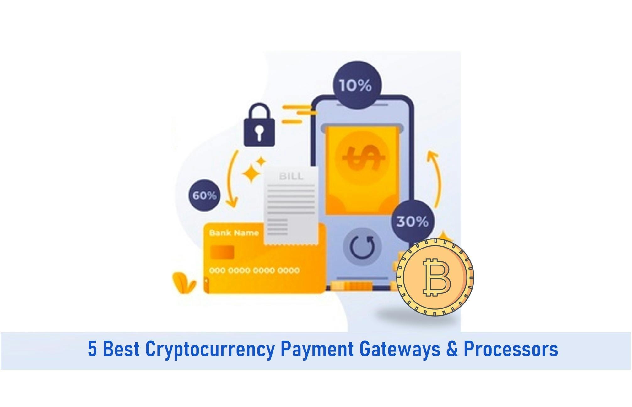 5 Best Cryptocurrency Payment Gateways & Processors