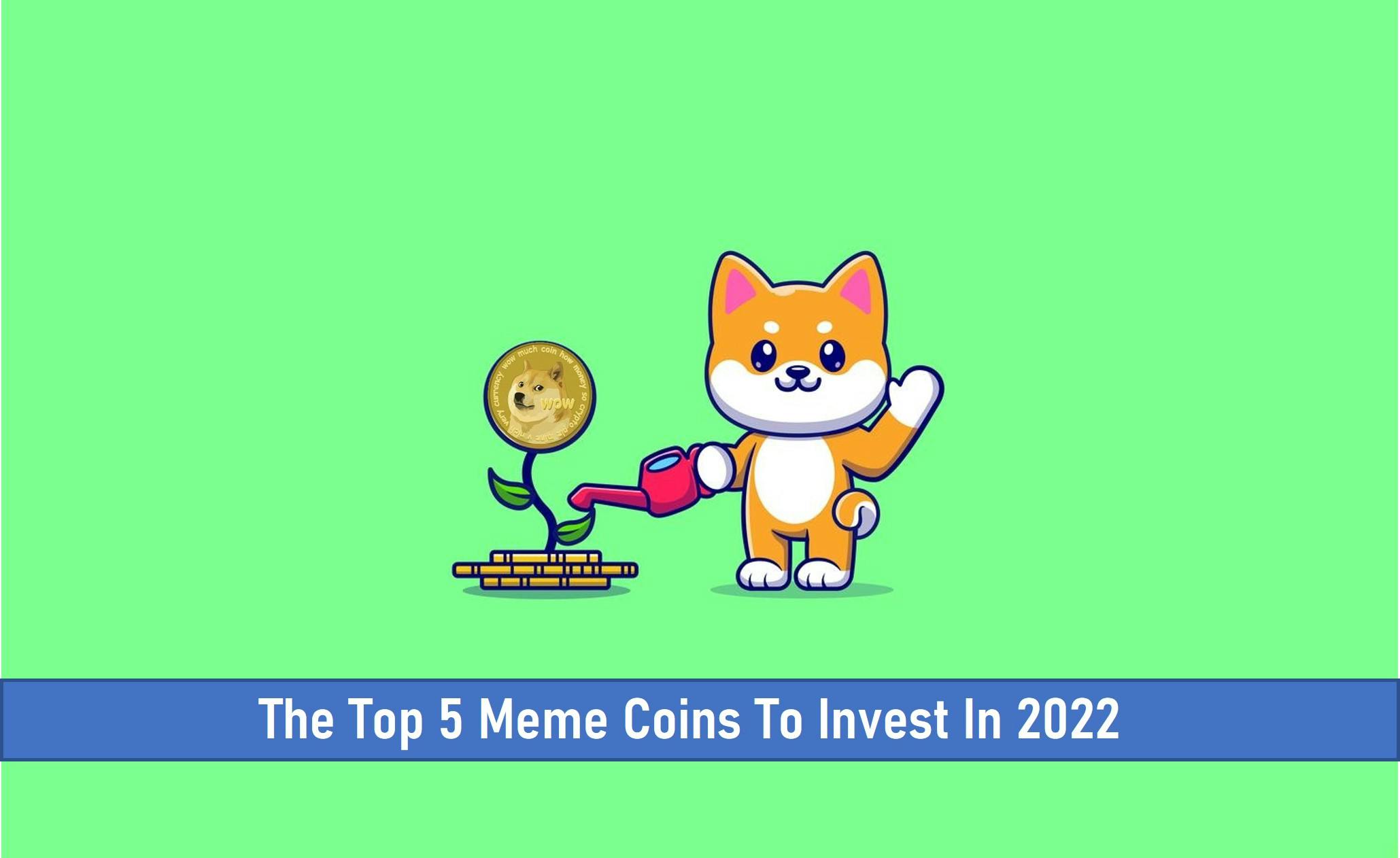 The Top 5 Meme Coins To Invest In 2023