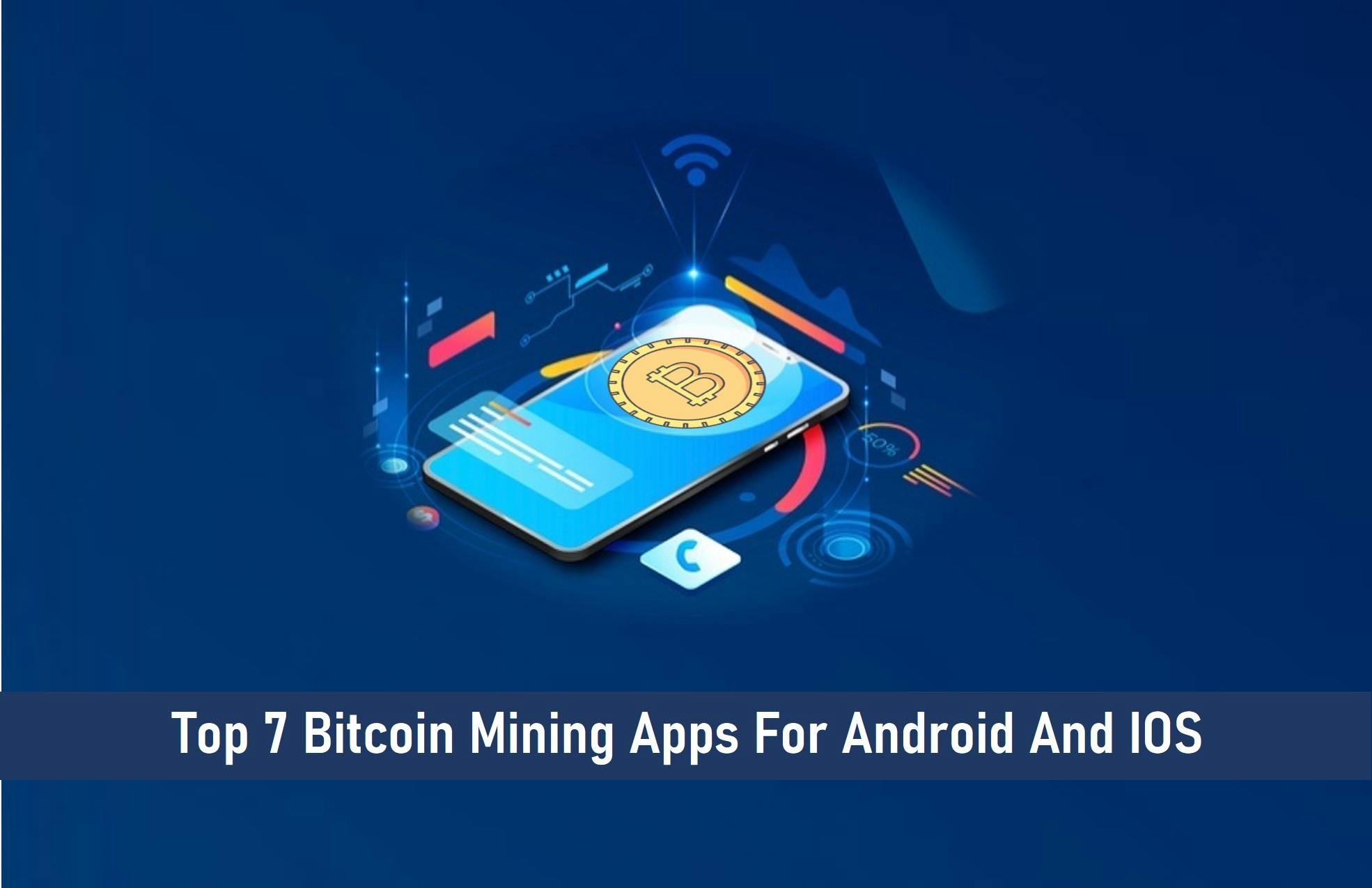 Top 7 Bitcoin Mining Apps For Android And IOS