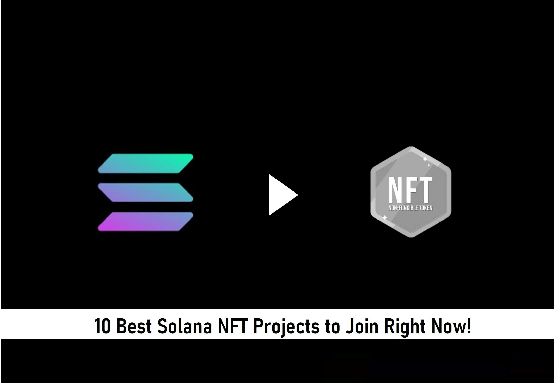 10 Best Solana NFT Projects to Join Right Now!