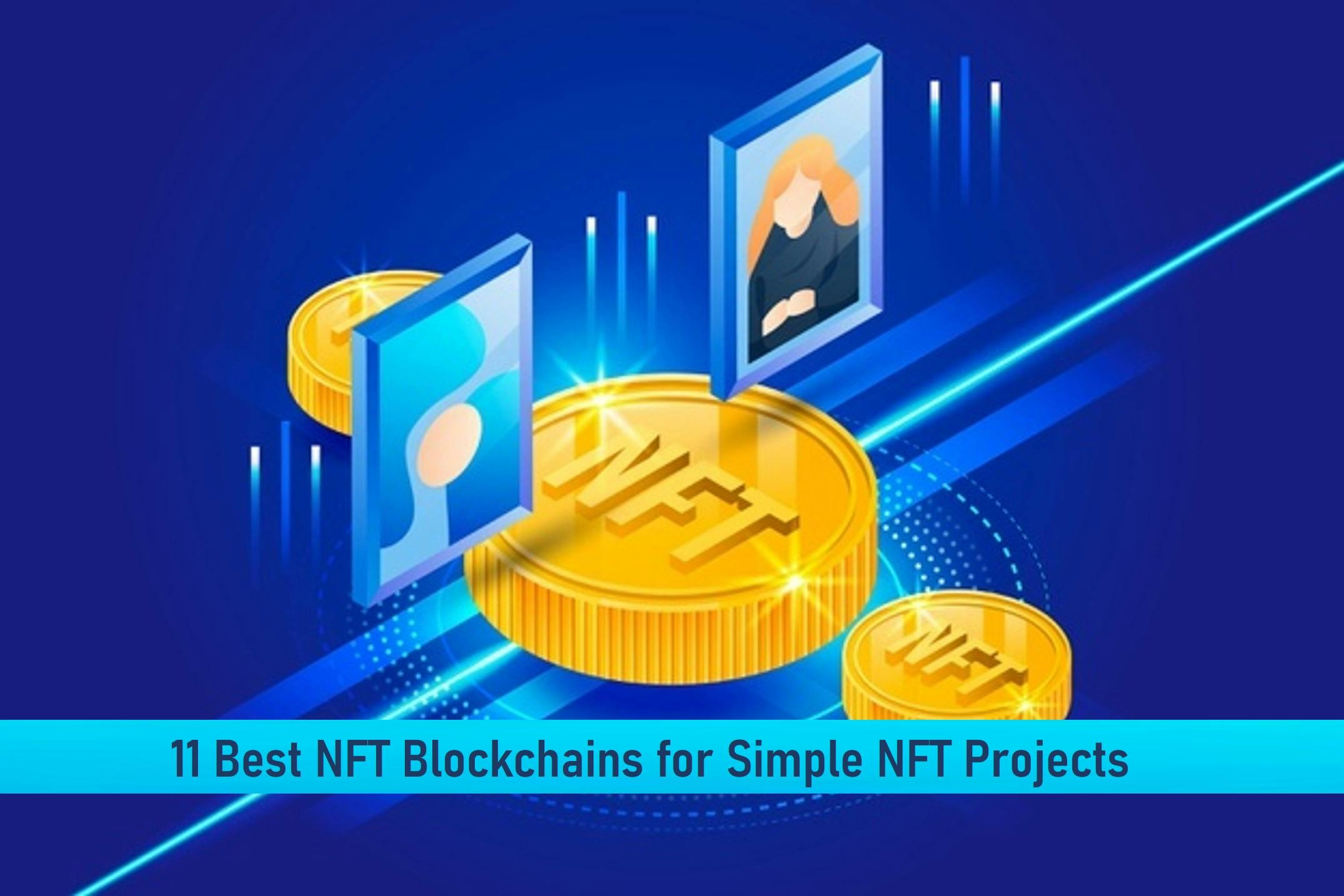 11 Best NFT Blockchains for Simple NFT Projects