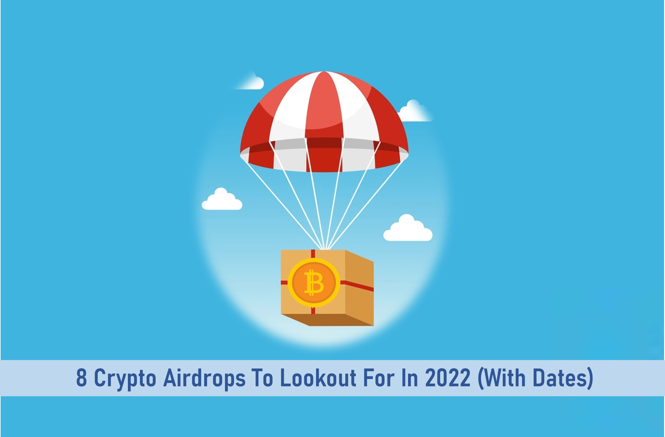 8 Crypto Airdrops To Lookout For In 2022 (With Dates)
