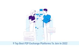 9 Top Best P2P Exchange Platforms To Join In 2023