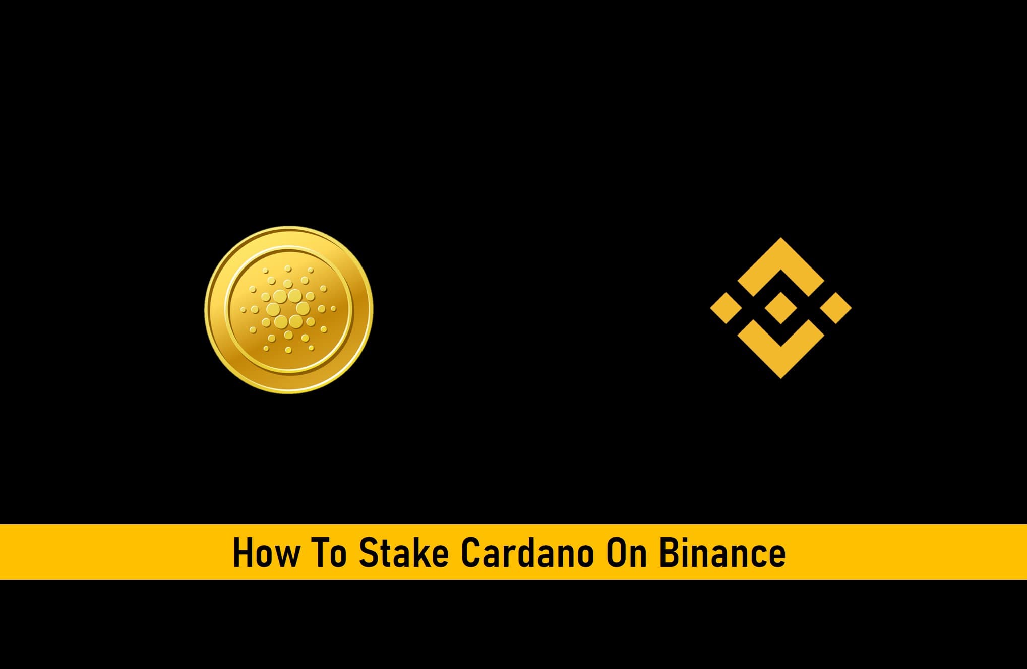 How To Stake Cardano On Binance