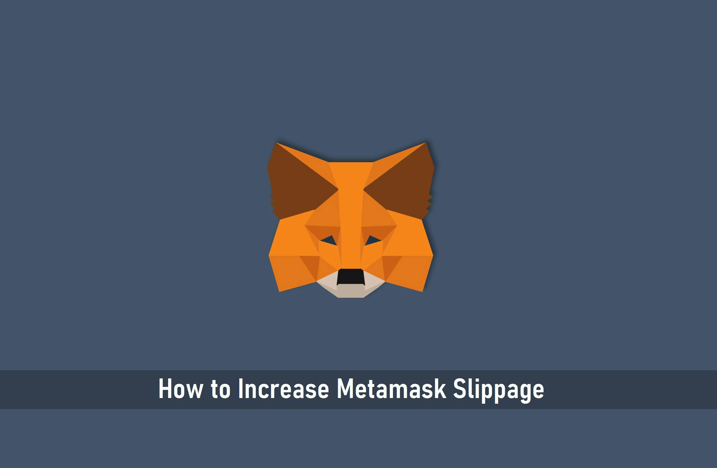 How to Increase Metamask Slippage