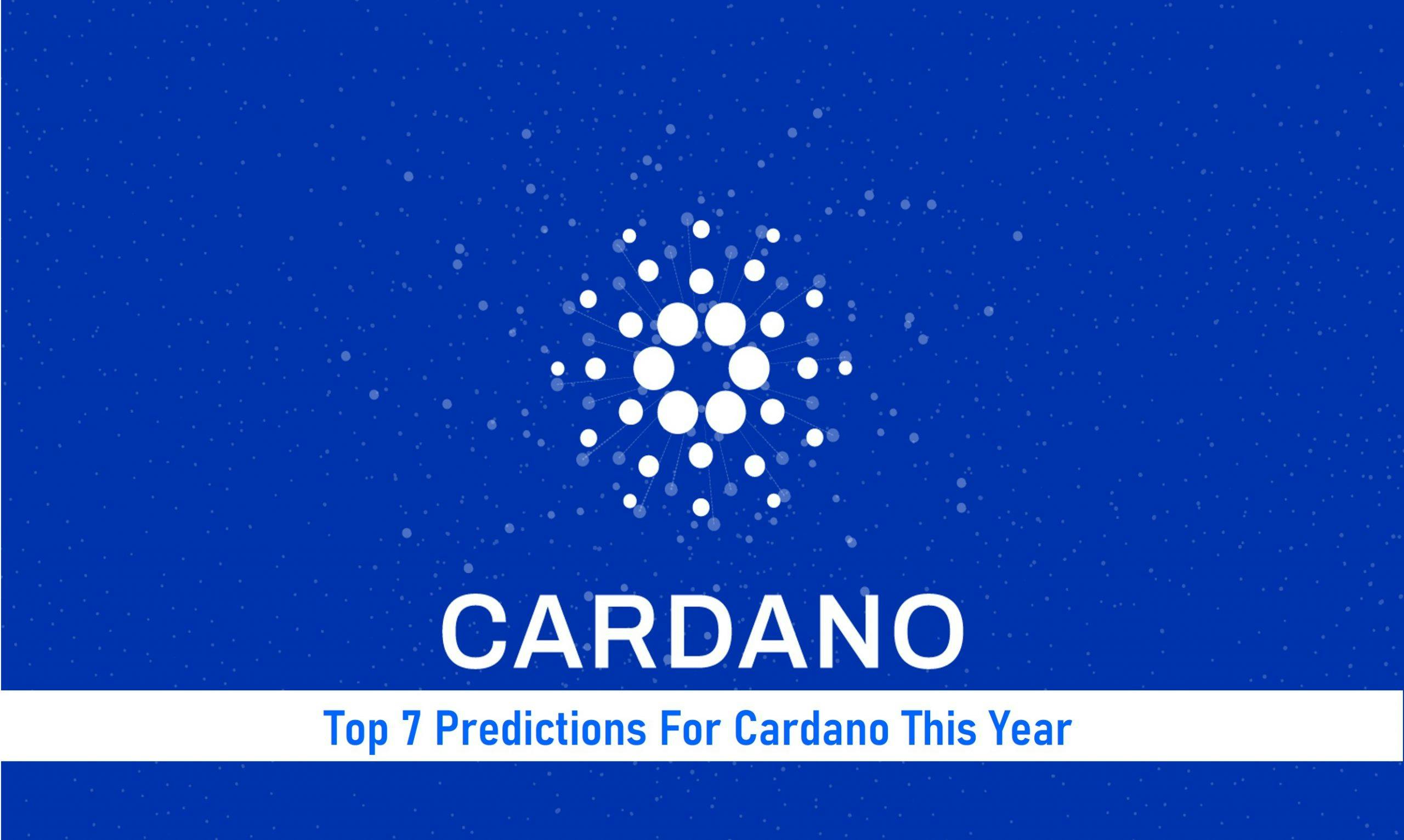 Top 7 Predictions For Cardano This Year 2022