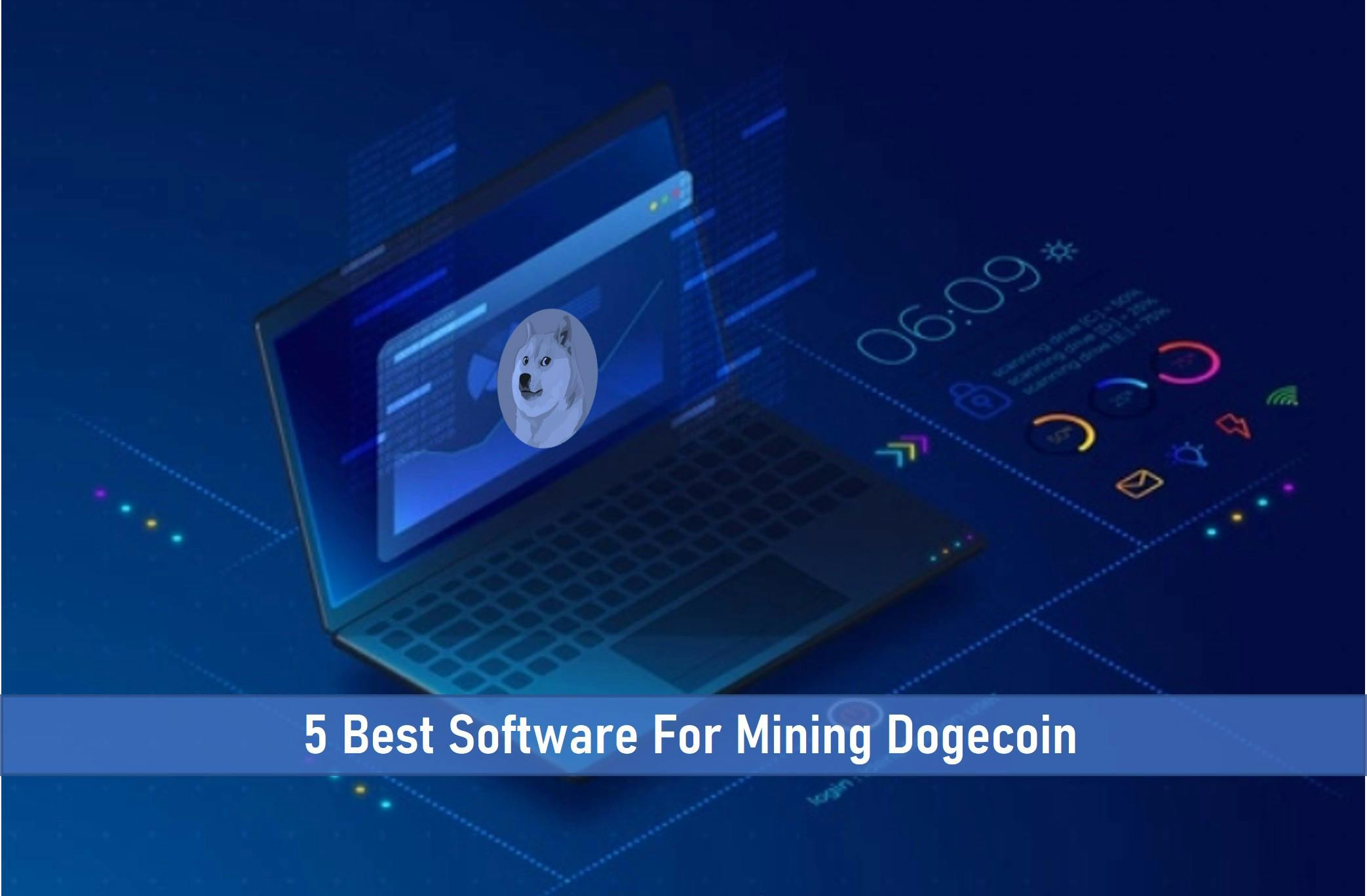 5 Best Software For Mining Dogecoin