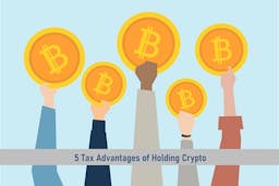 5 Tax Advantages of Holding Crypto