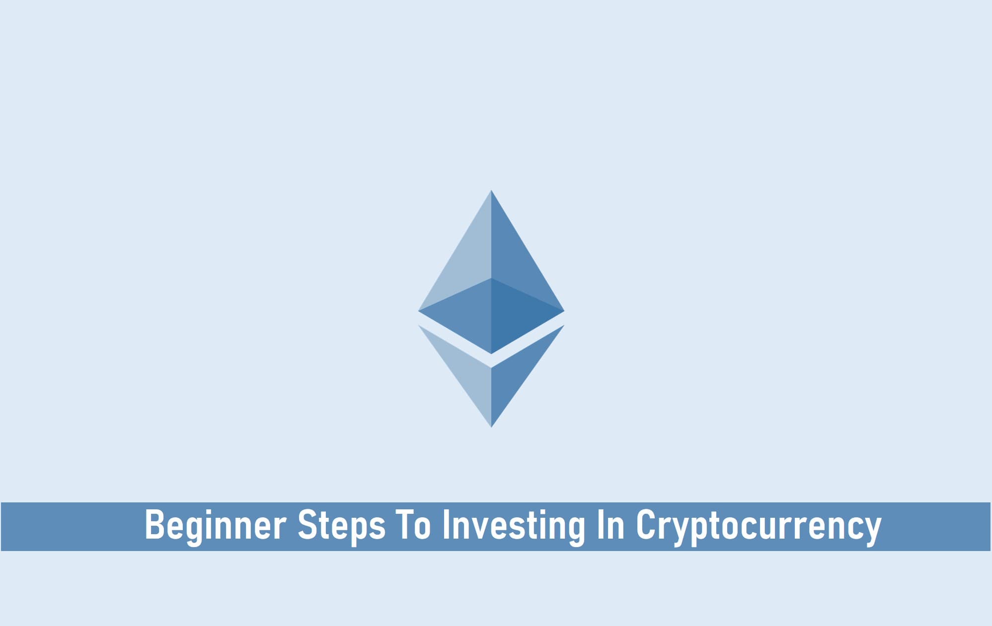 6 Beginner Steps To Investing In Cryptocurrency