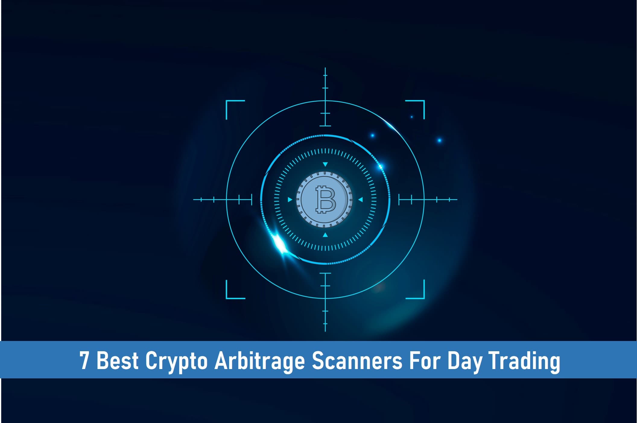 7 Best Crypto Arbitrage Scanners For Day Trading