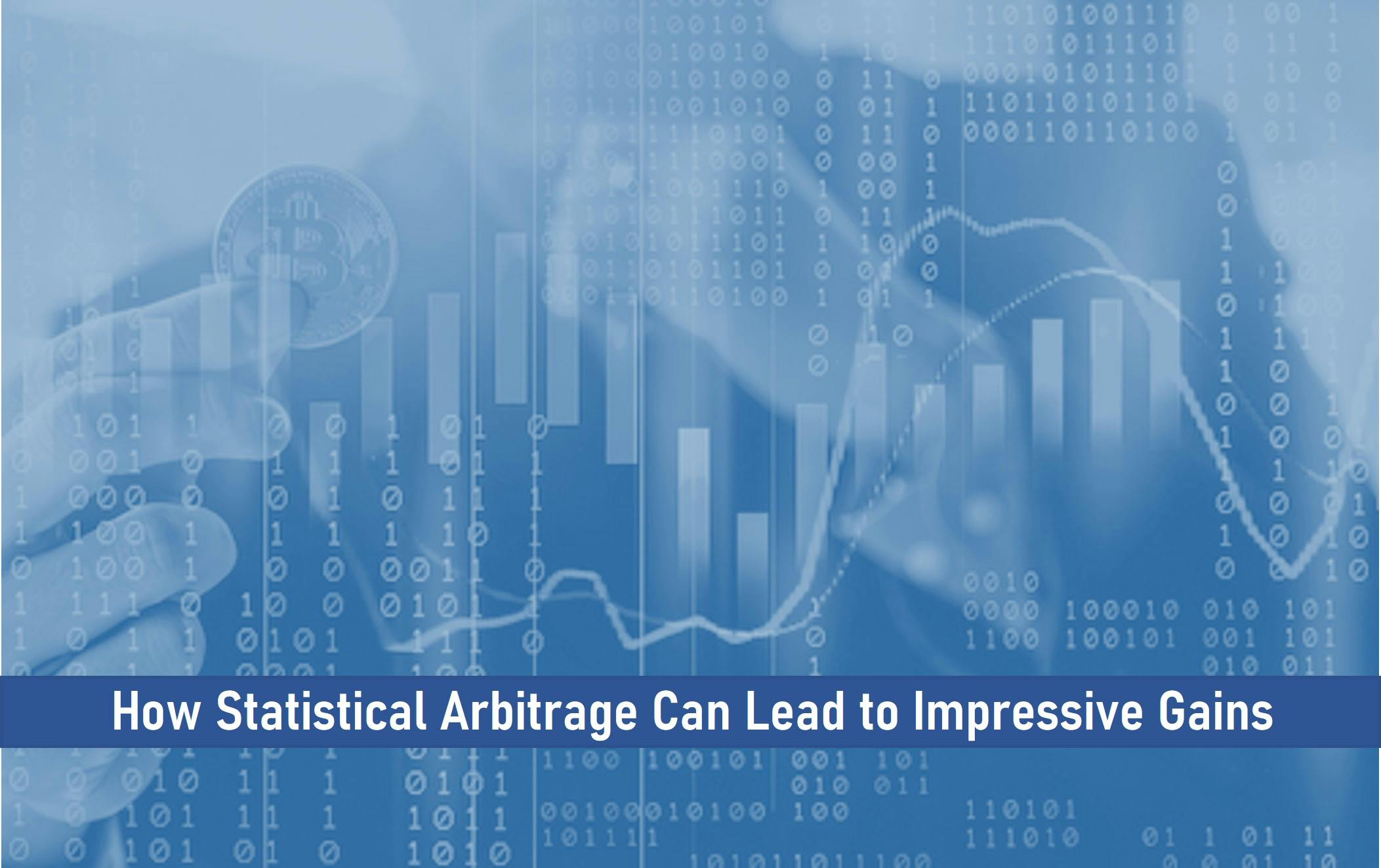 How Statistical Arbitrage Can Lead to Impressive Gains