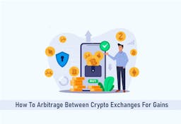 How To Arbitrage Between Crypto Exchanges For Gains