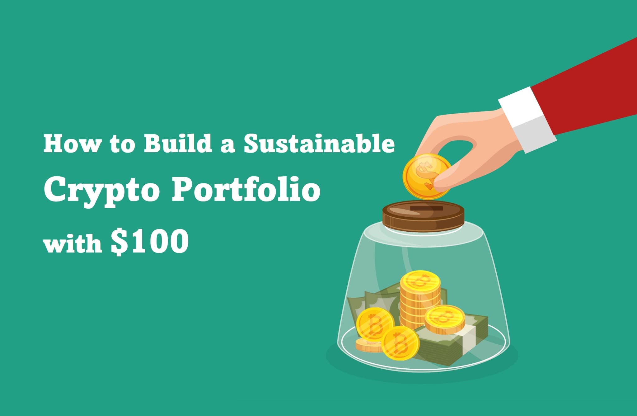 How to Build a Sustainable Crypto Portfolio with $100