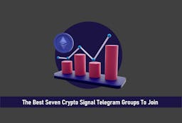 The Best Seven Crypto Signal Telegram Groups to Join
