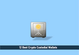 12 Best Crypto Custodial Wallets Right Now