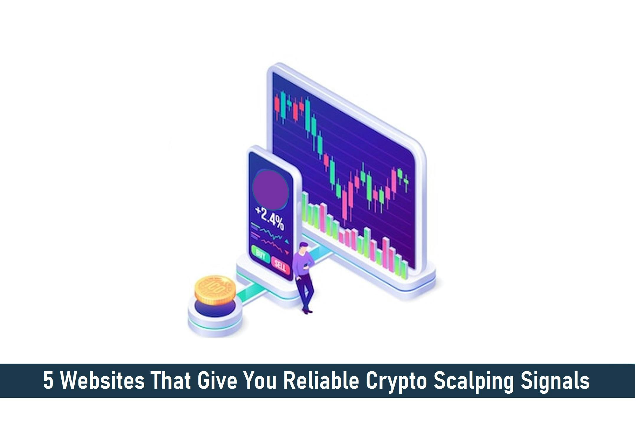 5 Websites That Give You Reliable Crypto Scalping Signals