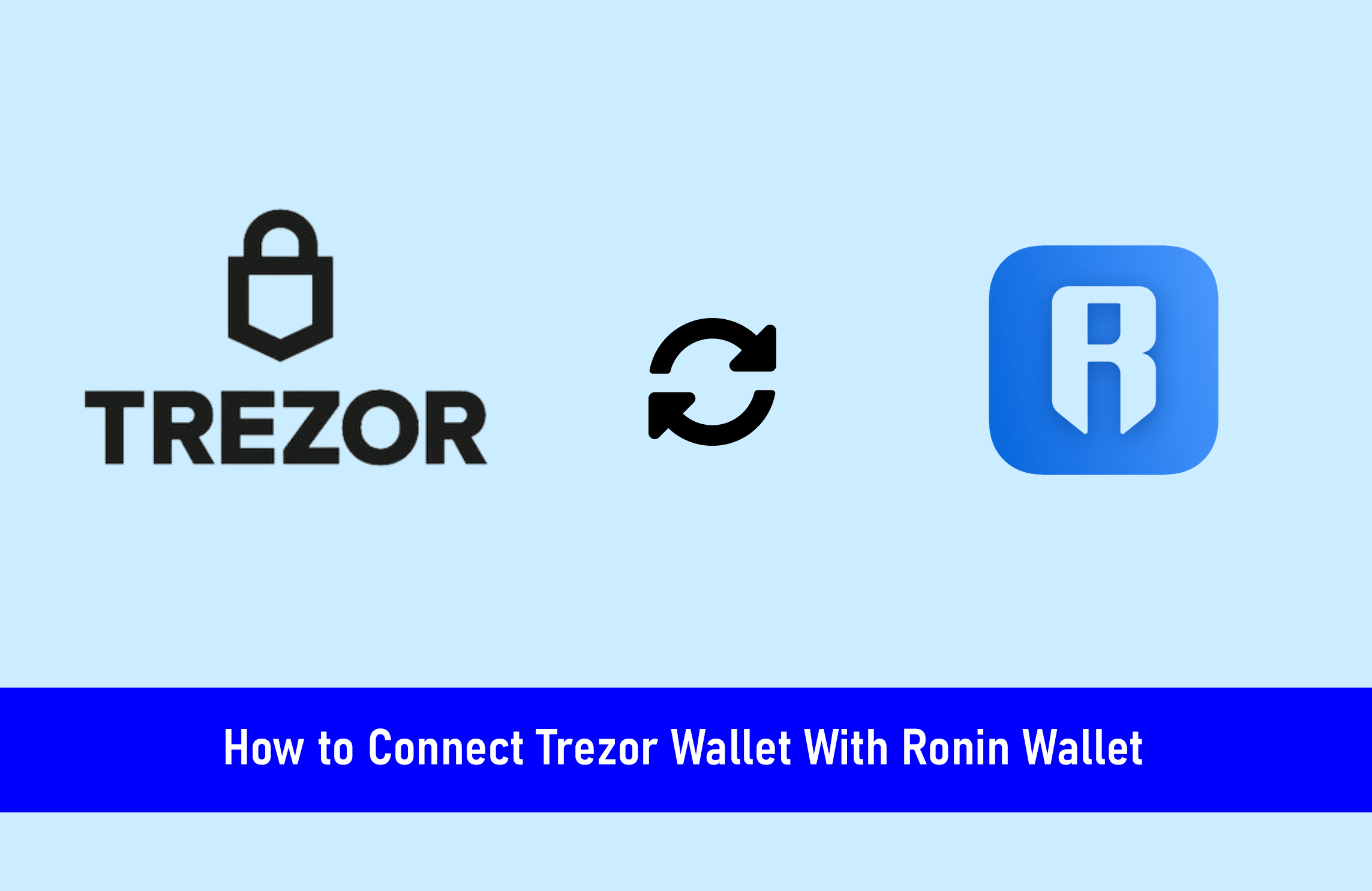 How To Connect Trezor Wallet With Ronin Wallet