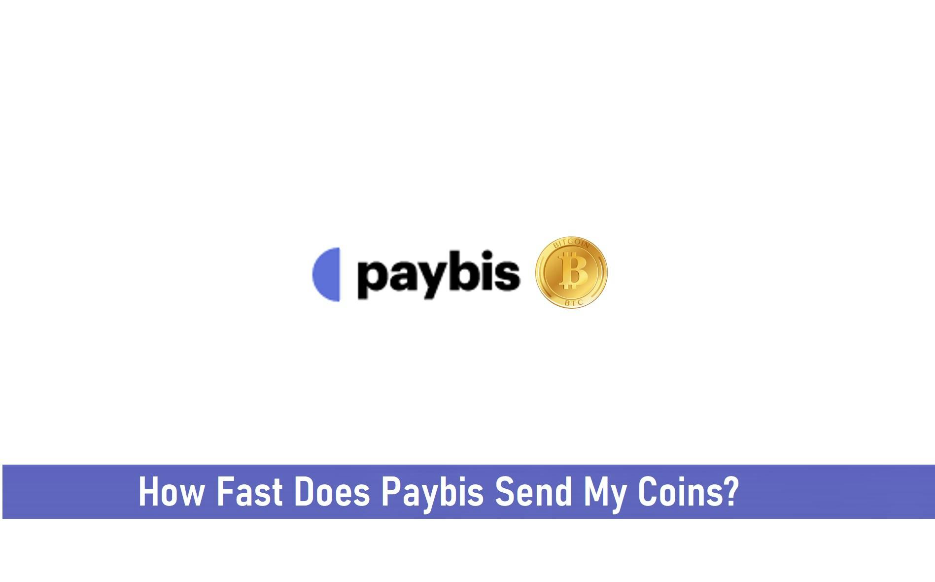 How Fast Does Paybis Send My Coins?