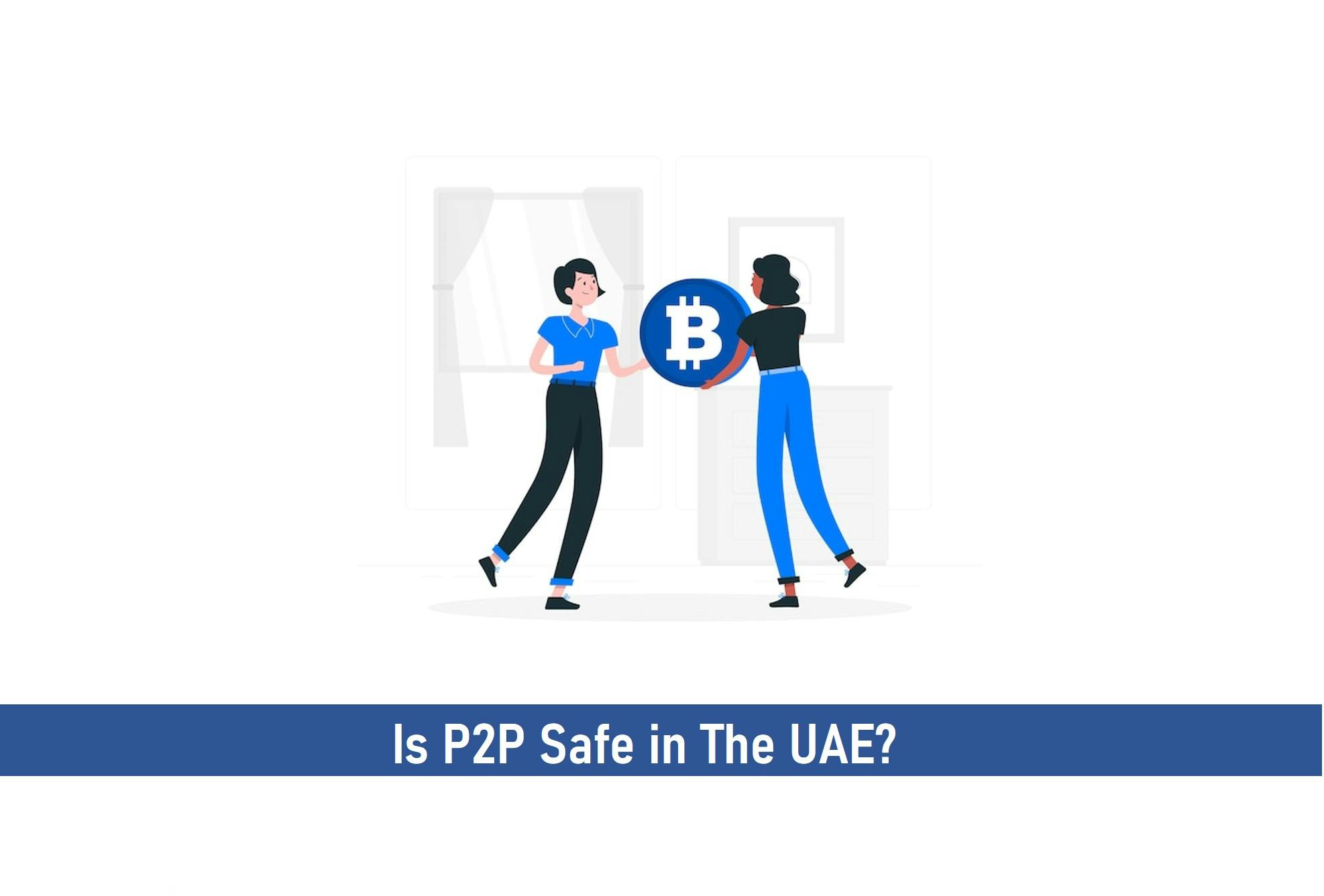 Is P2P Safe in The UAE-What Alternatives Do You Have To Buying Crypto?