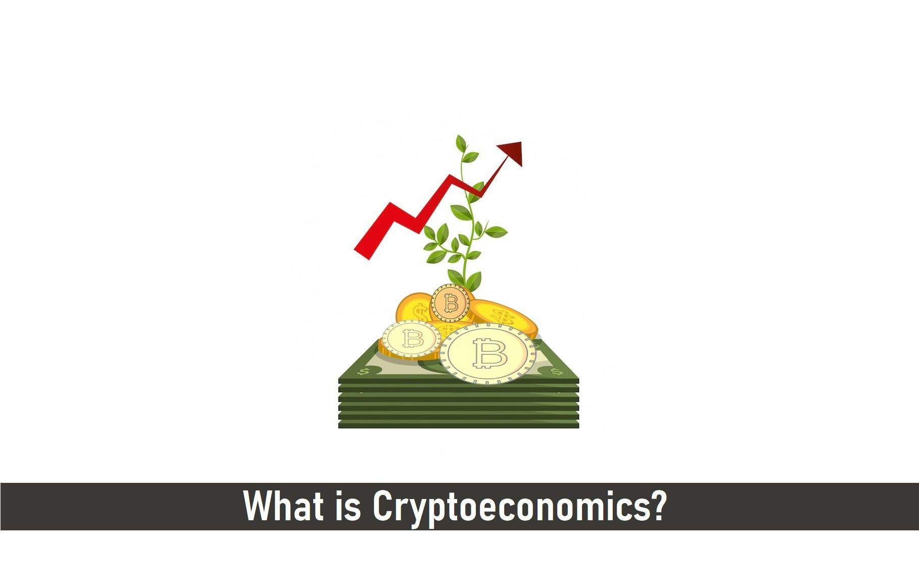 What is Cryptoeconomics? (All You Need to Know)